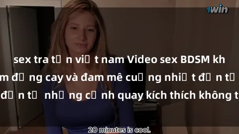 sex tra tấn việt nam Video sex BDSM không che: Trải nghiệm đắng cay và đam mê cuồng nhiệt đến từ những cảnh quay kích thích không thể cưỡng lại.