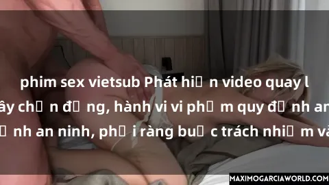 phim sex vietsub Phát hiện video quay lén sex khách sạn gây chấn động, hành vi vi phạm quy định an ninh, phải ràng buộc trách nhiệm và xử lý nghiêm.