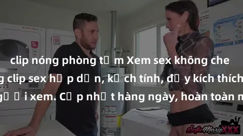 clip nóng phòng tắm Xem sex không che miễn phí - Những clip sex hấp dẫn, kịch tính, đầy kích thích cho người xem. Cập nhật hàng ngày, hoàn toàn miễn phí, độ phân giải cao.