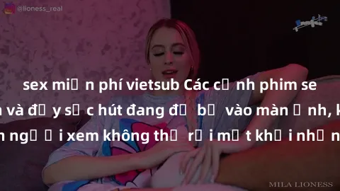 sex miễn phí vietsub Các cảnh phim sex bukkake hấp dẫn và đầy sức hút đang đổ bộ vào màn ảnh, khiến người xem không thể rời mắt khỏi những cảnh quay đầy kích thích.