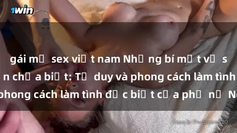 gái mỹ sex việt nam Những bí mật về sex gái Nga mà bạn chưa biết: Tư duy và phong cách làm tình đặc biệt của phụ nữ Nga