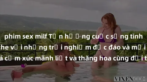 phim sex milf Tận hưởng cuộc sống tình dục online không che với những trải nghiệm độc đáo và mới lạ. Khám phá cảm xúc mãnh liệt và thăng hoa cùng đối tác tại các trang web chuyên nghiệp.