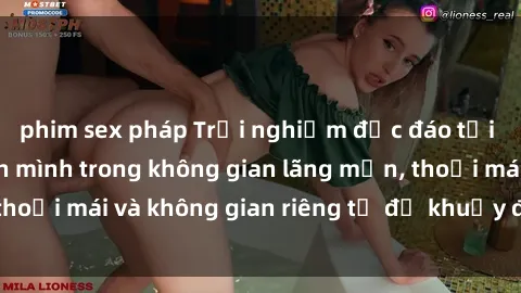 phim sex pháp Trải nghiệm độc đáo tại sex nhà nghỉ: ẩn mình trong không gian lãng mạn, thoải mái và không gian riêng tư để khuấy động tình ái.