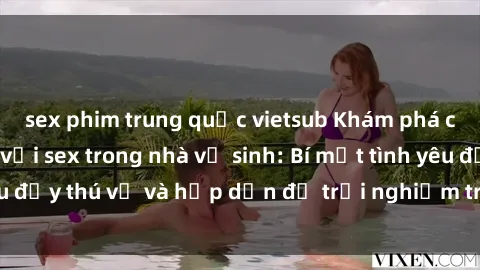 sex phim trung quốc vietsub Khám phá cảm giác mới mẻ với sex trong nhà vệ sinh: Bí mật tình yêu đầy thú vị và hấp dẫn để trải nghiệm trong đêm hôm nay!