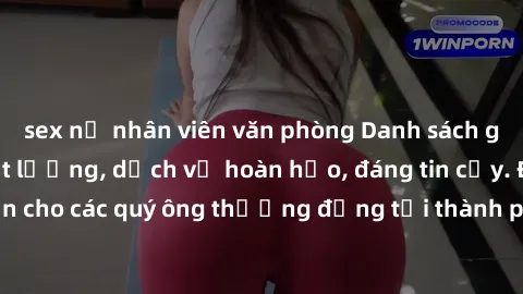 sex nữ nhân viên văn phòng Danh sách gái call girl vip chất lượng, dịch vụ hoàn hảo, đáng tin cậy. Điều hấp dẫn cho các quý ông thượng đẳng tại thành phố. Hãy nhấc máy và đặt lịch ngay!